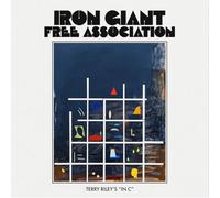 Iron Giant Free Association - Terry Riley's In C [VINYL]
