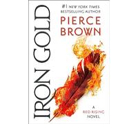 Iron Gold: The explosive new novel in the Red Rising series: Red Rising...