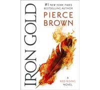 Iron Gold: The explosive new novel in the Red Rising series: Red Rising...
