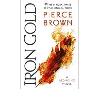 Iron Gold: The explosive new novel in the Red Rising se - Paperback NEW Brown, P