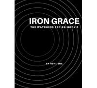 Iron Grace (The WATCHERS SERIES)