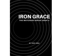 Iron Grace (The WATCHERS SERIES)