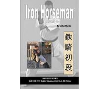 Iron Horseman level one: Masters Series Guide to Tekki Shodan Kata and Bunkai