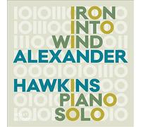 Iron Into Wind by Alexander Hawkins (CD, 2019)