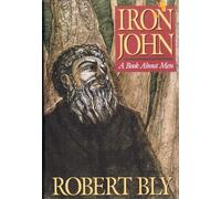 Iron John: A Book About Men by Robert Bly (1990-12-01)