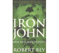 Iron John: A Book About Men by Robert Bly (2001-08-02)