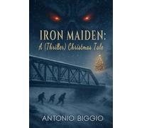 Iron Maiden: a (Thriller) Christmas Tale