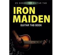 Iron Maiden Guitar Tab Book: 25 Songs For Guitar Tab