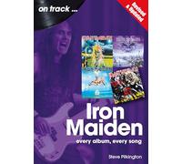 Iron Maiden On Track: Every Album, Every Song - Revised and Updated