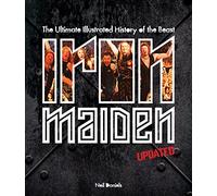 Iron Maiden - Updated Edition: The Ultimate Illustrated History of the Beast