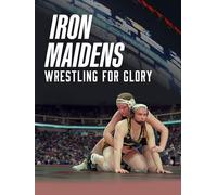 Iron Maidens: Wrestling for Glory