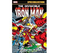 Marvel Comics – Iron Man Epic Collection – Ten Rings To Rule The World (Invincible Iron Man, 7)