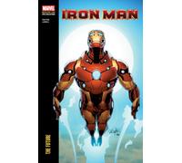 Iron Man Modern Era Epic Collection: The Future