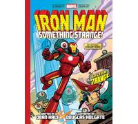 Iron Man: Something Strange! (A Mighty Marvel Team-Up) : An Original Graphic Novel Volume 4