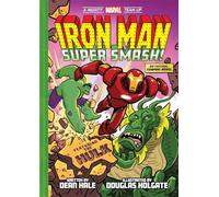Iron Man: Super Smash! (A Mighty Marvel Team-Up): An Original Graphic Novel (Volume 2)
