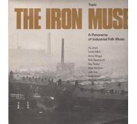 IRON MUSE A PANORAMA OF INDUSTRIAL FOLK MUSIC - VARIOUS LP (VINYL) UK TOPIC