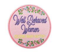 Iron-on Patch - Well Behaved Women | Feminism Iron on Patches, Feminism Embroidery Patch, Flowers ironable Patch, Girl Power Badges Finally Home