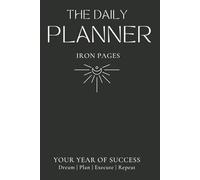 iron pages the daily planner: 365 Days of Goal Setting, Habit Tracking, Time Management, and Personal Growth for Busy Women and Students