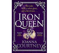 Iron Queen: Shakespeare's Cordelia like you've never seen her before . . . (Shakespeare's Queens)