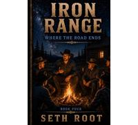 Iron Range: Where The Road Ends (The Iron Range)