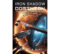 IRON SHADOW DOMINION: A Mech Architect’s War for the Lost Machine Network (The Mech Architect Chronicles)
