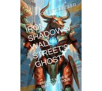IRON SHADOWS: WALL STREET'S GHOST: PROJECT AETHER SERIES BOOK FOUR: 4