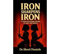 Iron Sharpens Iron: A 10-Day Devotional Inspired by Mary and Martha