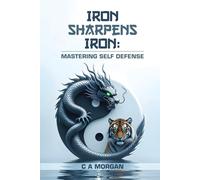 IRON SHARPENS IRON: Mastering Self Defense