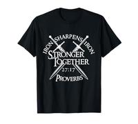 Iron Sharpens Iron Stronger Together Proverbs 27:17 T-Shirt