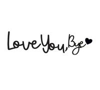 Iron Sign Love You Bye Wall Decor Bohemian Sign Express Love and Warmth for Your Family Lovers Gift for Hallway Entryway Door Valentine