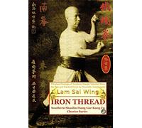 Iron Thread. Southern Shaolin Hung Gar Kung Fu Classics Series