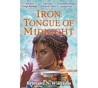 Iron Tongue of Midnight : The swashbuckling YA historical fantasy series reaches its epic conclusion. . .