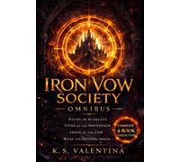 Iron Vow Omnibus: Includes Study in Scarlett, Tithe of the Sovereign, Ashes of the Vow, and What the Nothing Holds (The Iron Vow Society)