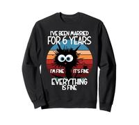 Iron Wedding I've Been Married For 6 Years Sweatshirt