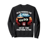 Iron Wedding We're Married For 6 Years Sweatshirt