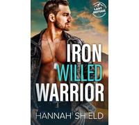 Iron Willed Warrior (Last Refuge Protectors)