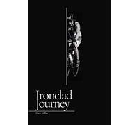 IRONCLAD JOURNEY: The Unbreakable Strength To Keep Moving Forward