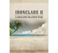 Ironclads 2: Caroline Islands War 1885 Steam Key GLOBAL