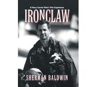 Ironclaw: A Navy Carrier Pilot's War Experience
