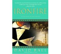 [ Ironfire: An Epic Novel of Love and War - By Ball, David ( Author ) Paperback 2004 ]