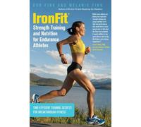 IronFit Strength Training and Nutrition for Endurance Athletes : Time Efficient Training Secrets For Breakthrough Fitness
