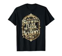 Ironic First of All I'd Like to Thank The Academy T-Shirt