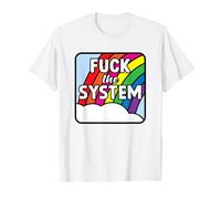 Ironic Fuck the System Rainbow Offensive Sarcastic Hilarious T-Shirt