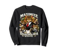 Ironic Maximize Shareholder Value Business Cats Finance Meme Sweatshirt