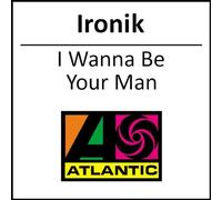 Ironik - I Wanna Be Your Man