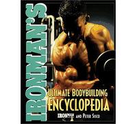 Ironman's Ultimate Bodybuilding Encyclopedia (Ironman Magazine Series)