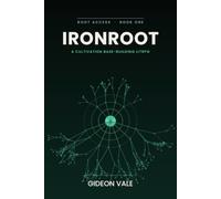 Ironroot: A Cultivation Base-Building LitRPG: 1 (Root Access)