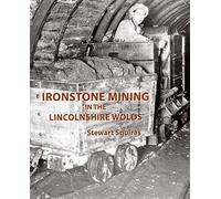 Ironstone Mining in the Lincolnshire Wolds