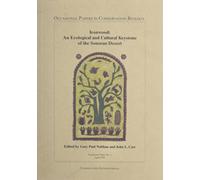 Ironwood : An Ecological and Cultural Keystone of the Sonoran Desert