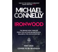 Ironwood : Pre-order the Brand New Blockbuster Thriller from the Author Behind Amazon Prime’s BOSCH and BALLARD